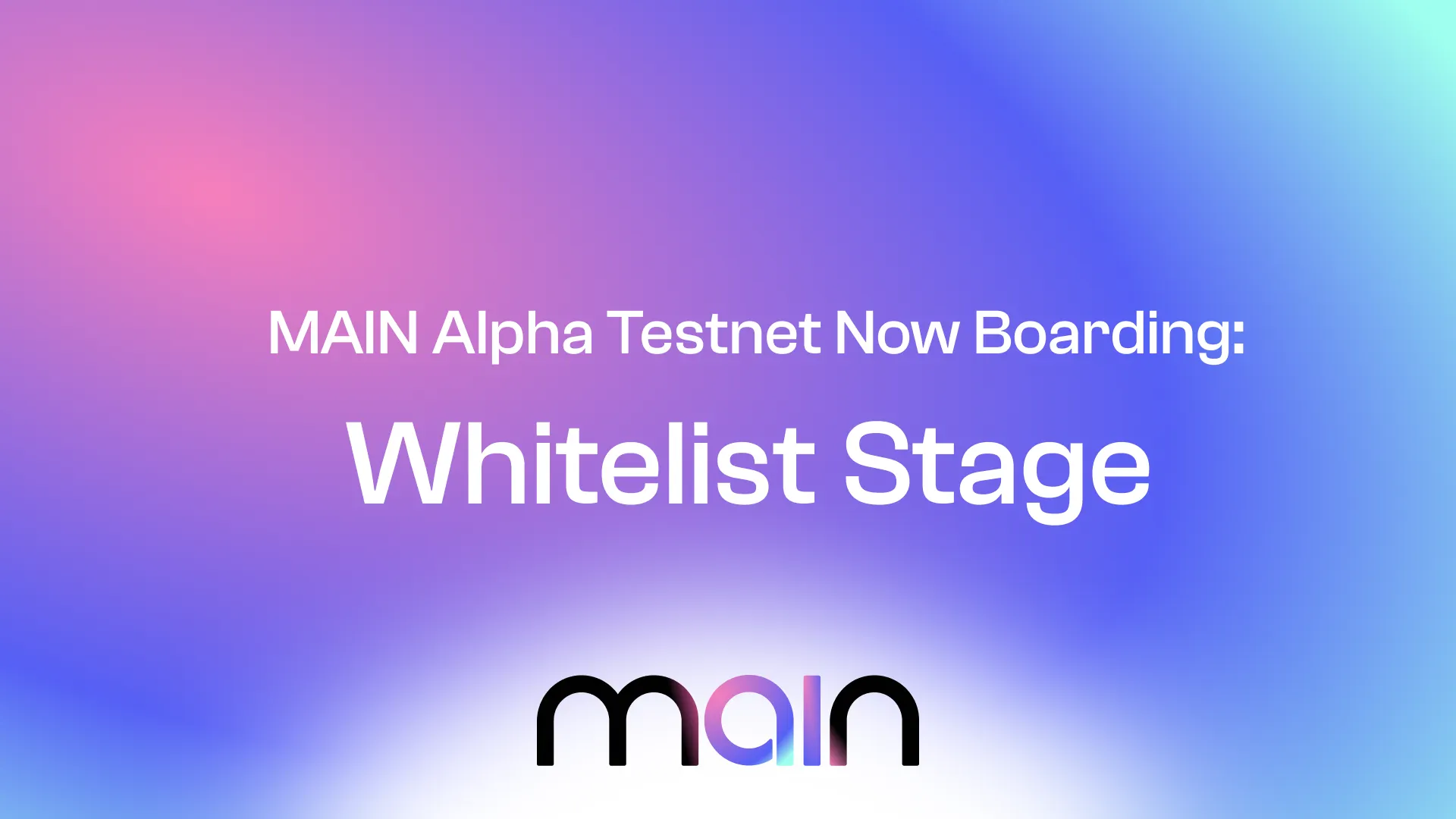 MAIN Alpha Testnet Now Boarding: Whitelist Stage